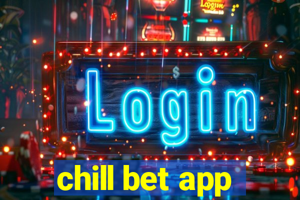 chill bet app